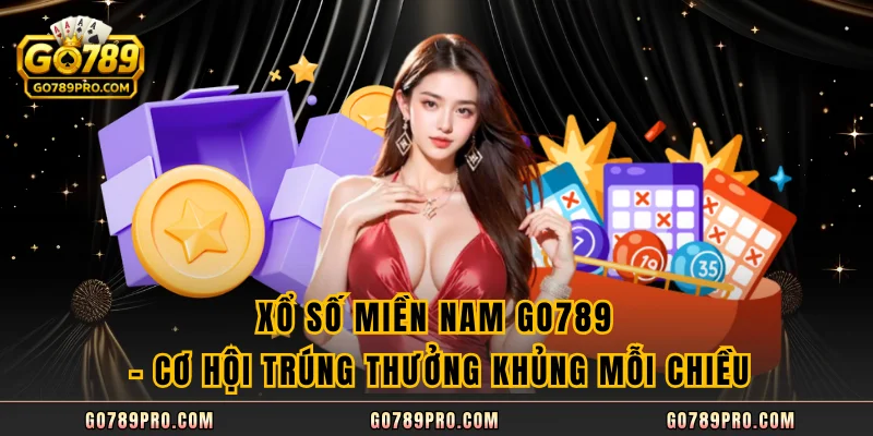 Xổ Số Miền Nam GO789 - Cơ Hội Trúng Thưởng Khủng Mỗi Chiều