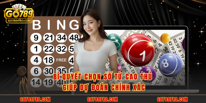 Bí quyết chọn số từ cao thủ giúp dự đoán chính xác