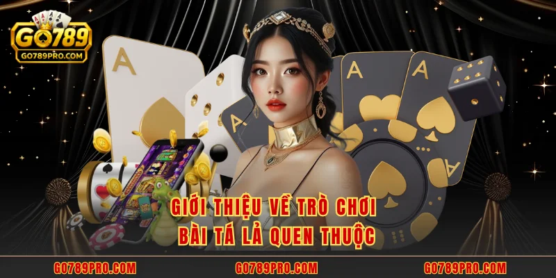 Giới thiệu về trò chơi bài tá lả quen thuộc