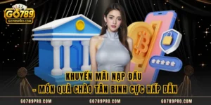 Khuyến Mãi Nạp Đầu – Món Quà Chào Tân Binh Cực Hấp Dẫn
