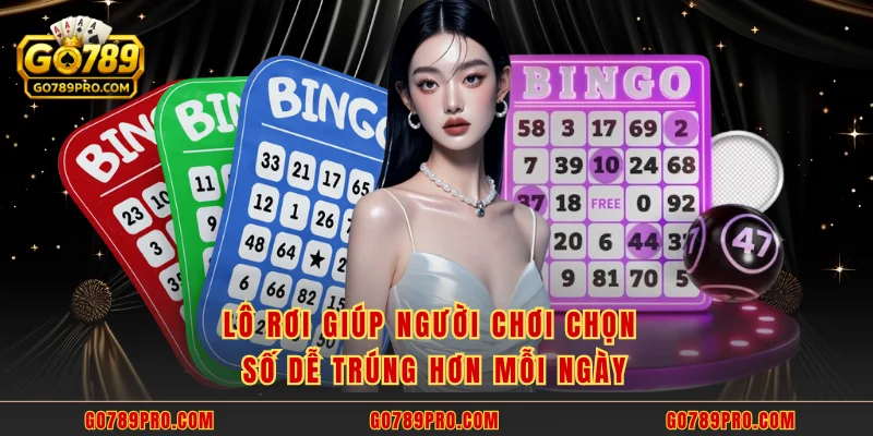 Lô rơi giúp người chơi chọn số dễ trúng hơn mỗi ngày