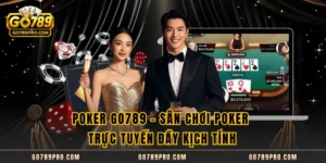 Poker GO789 – Sân Chơi poker Trực Tuyến Đầy Kịch Tính