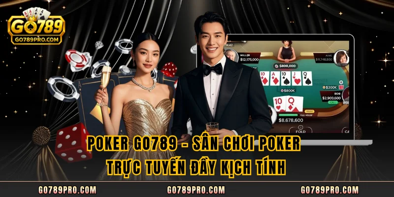 Poker GO789 – Sân Chơi poker Trực Tuyến Đầy Kịch Tính