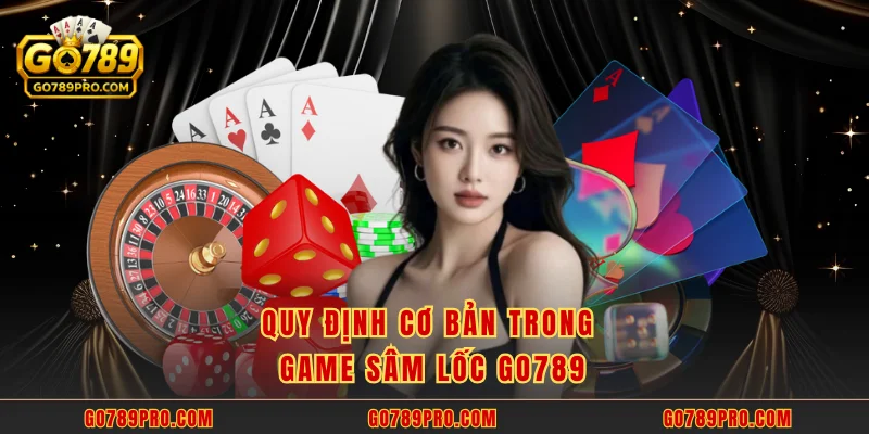 Quy định cơ bản trong game sâm lốc GO789