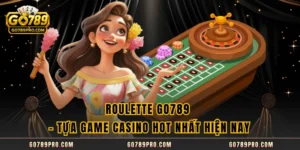 Roulette GO789 – Tựa Game Casino Hot Nhất Hiện Nay