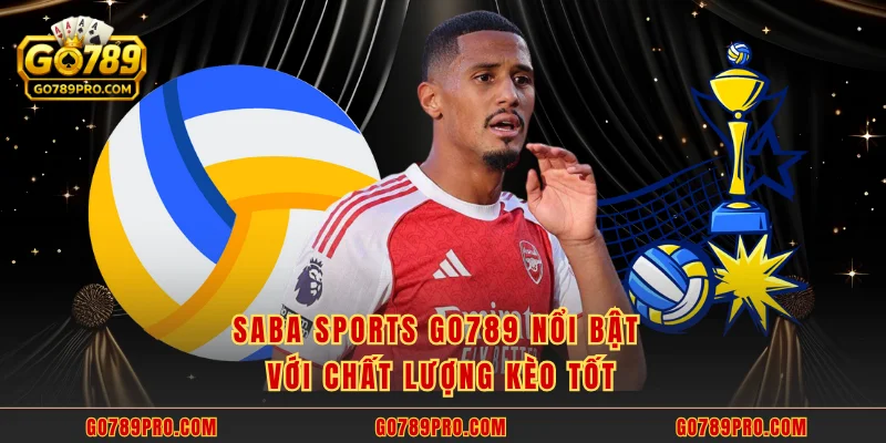 Saba Sports GO789 nổi bật với chất lượng kèo tốt