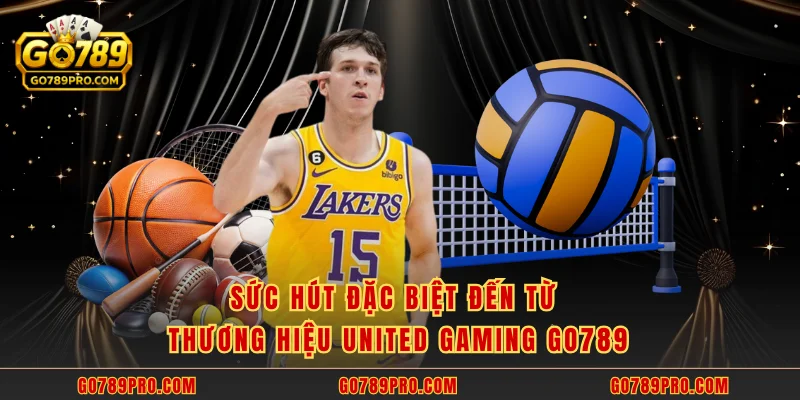 Sức hút đặc biệt đến từ thương hiệu United Gaming GO789