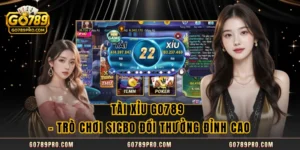 Tài Xỉu GO789 – Trò Chơi Sicbo Đổi Thưởng Đỉnh Cao