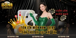 Tiến lên miền Nam GO789 – Sân Chơi Bài Cực Hấp Dẫn