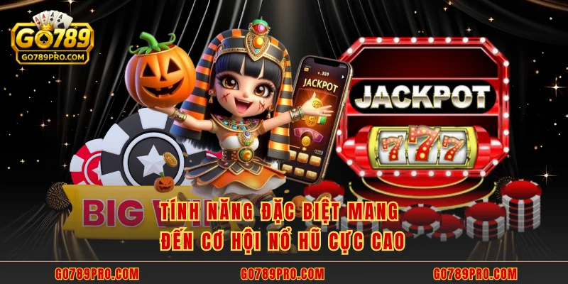 Tính năng đặc biệt mang đến cơ hội nổ hũ cực cao