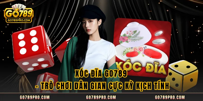 Xóc Đĩa GO789 – Trò Chơi Dân Gian Cực Kỳ Kịch Tính Xóc Đĩa GO789 – Trò Chơi Dân Gian Cực Kỳ Kịch Tính